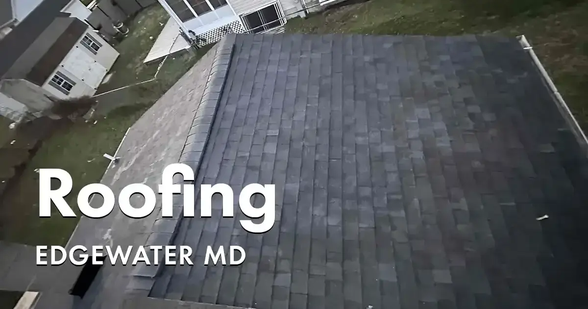 Roofing Company Near You in Edgewater MD