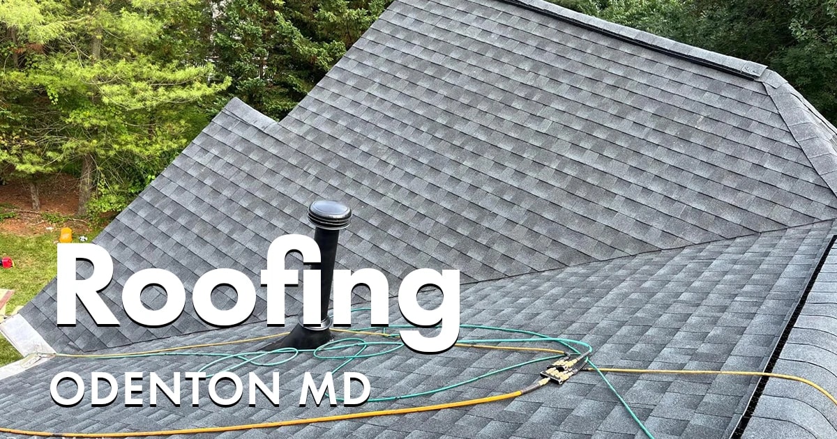 Roofing Company Near You In Odenton MD