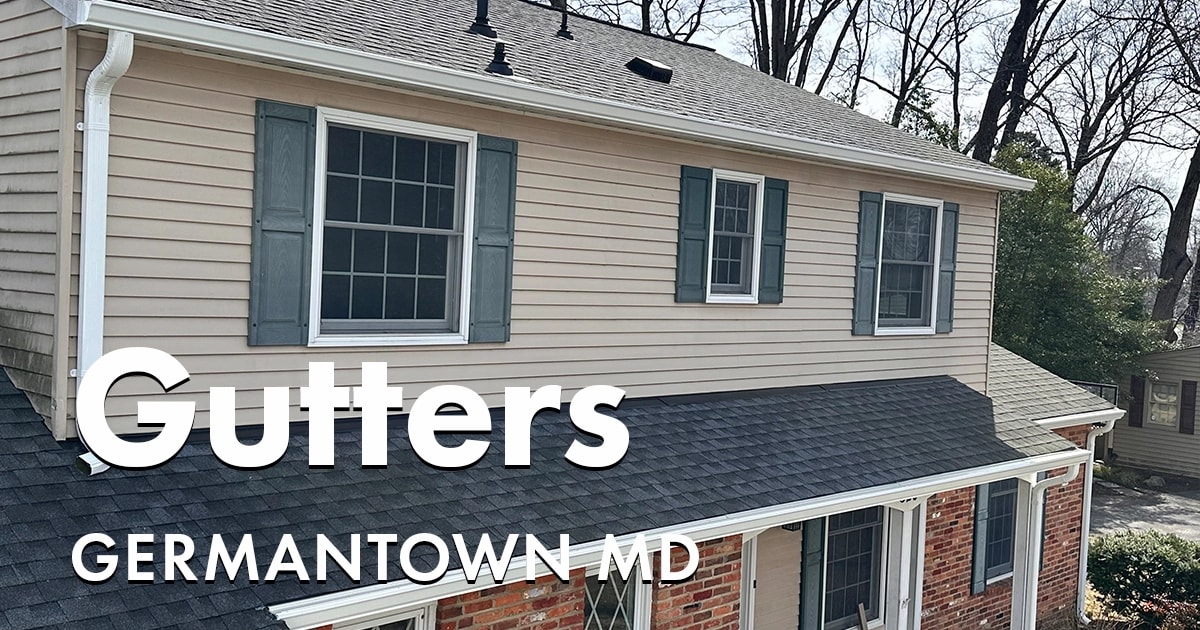 Seamless Gutters and Gutter Guards Near You in Germantown Maryland
