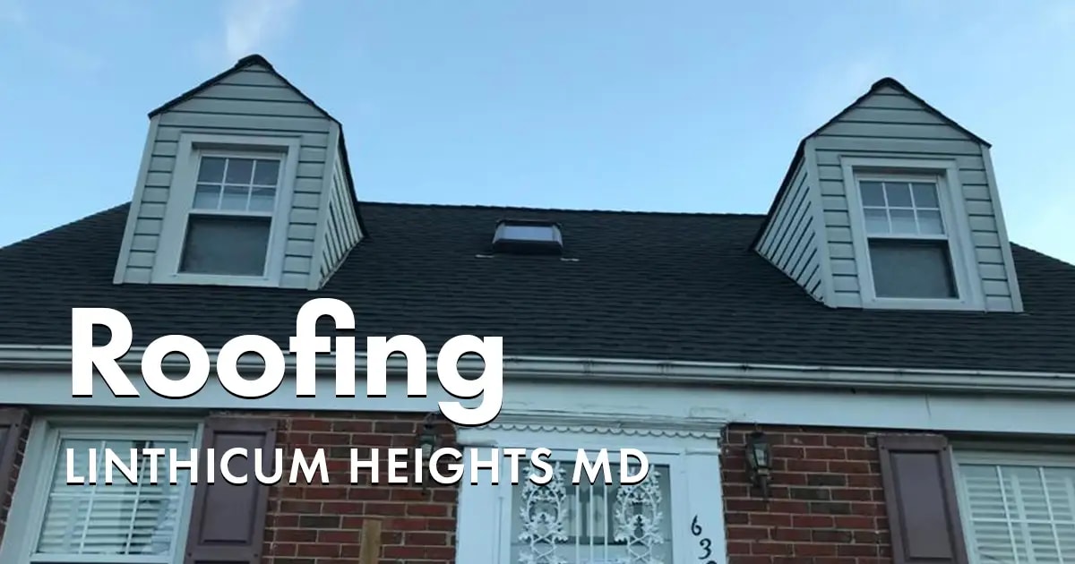 Roofing Company Near You in Linthicum Heights MD