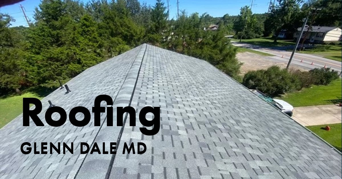 Roofing Company Near You in Glenn Dale MD