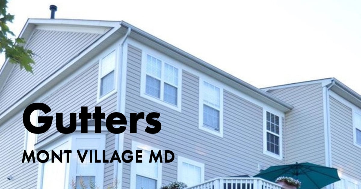 Seamless Gutters and Gutter Guards Near You in Mont Village Maryland