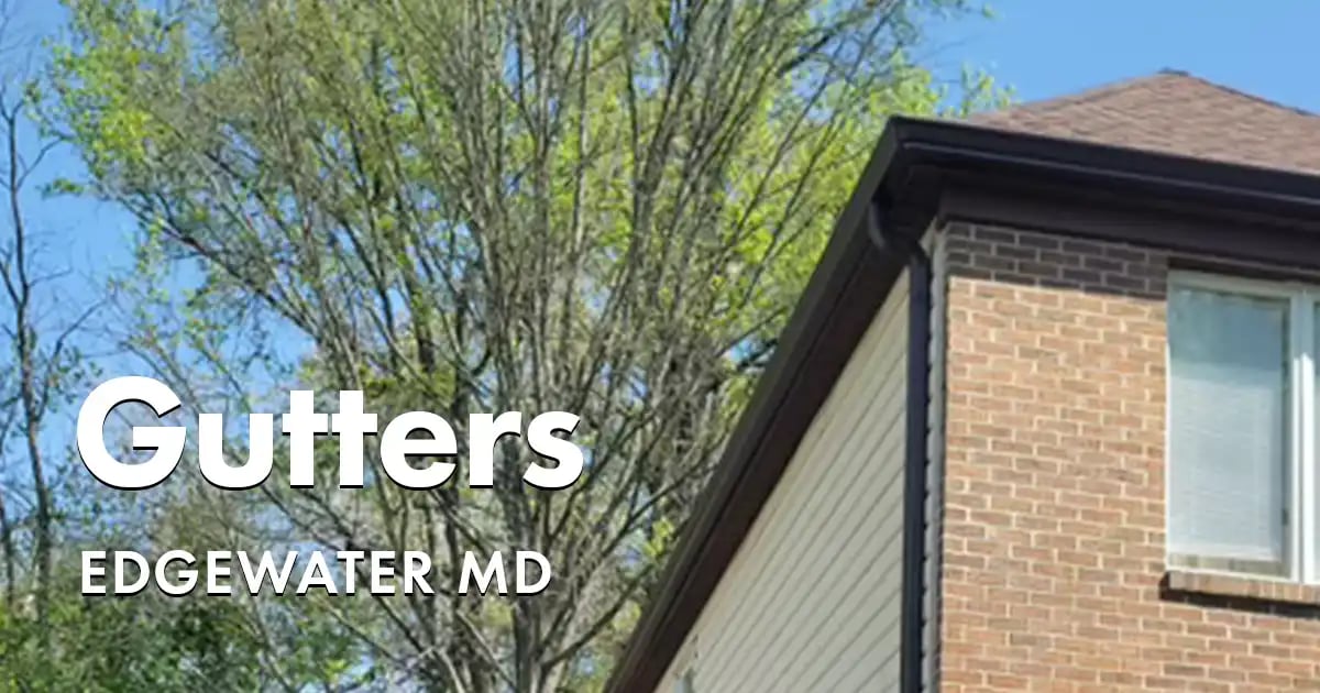 Seamless Gutters and Gutter Guards Near You in Edgewater Maryland