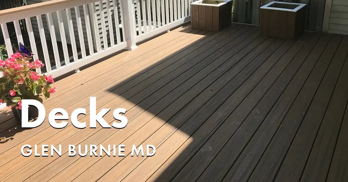 Deck Builders Near You in Glen Burnie Maryland