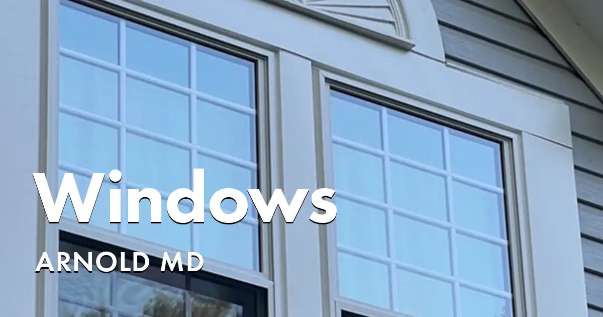 Window Replacement Near You in Arnold Maryland